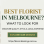 Best Florist in Melbourne? What to Look For