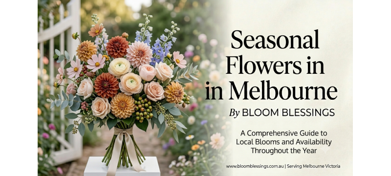 Seasonal Flowers in Melbourne, Victoria
